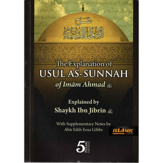 The Explanation of Usul As-Sunnah Of Imam Ahmad By Shaykh ibn Jibrin