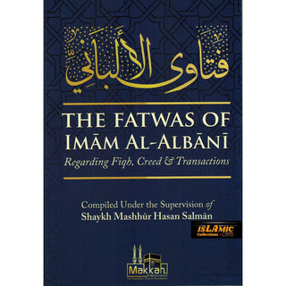 The Fatwas of Imam Al Albani Regarding Fiqh, Creed & Transactions By Masshhur Ibn Hasan Al Salman