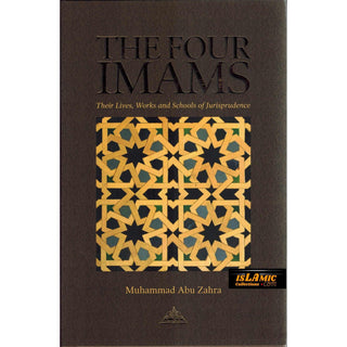 The Four Imams Their Lives Works And Their Schools Of Thought By Muhammad Abu Zahra