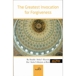 The Greatest Invocation for Forgiveness By Sheikh Abdul Razzaq