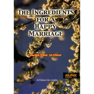 The Ingredients for a Happy Marriage By Sheikh Nasir Al-Omar