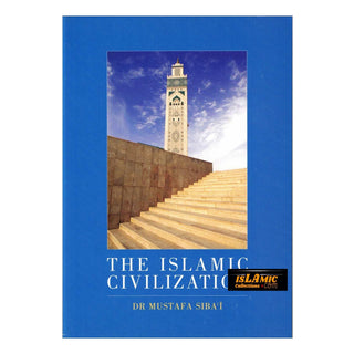 The Islamic Civilization By Dr. Mustafa Siba'i