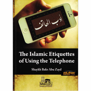 The Islamic Etiquettes of Using the Telephone By Shaykh Bakr Abu Zayd