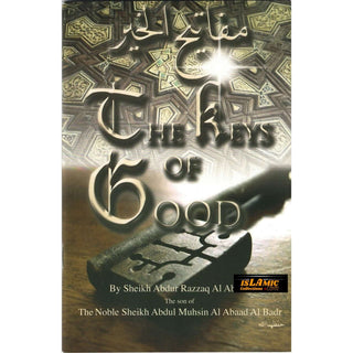 The Keys of Good by Sheikh Abdur Razzaq Al Abaad