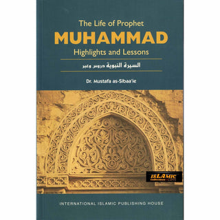 The Life of Prophet Muhammad Highlights and Lessons By Nasiruddin al-Khattab