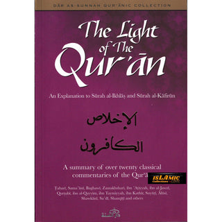 The Light of The Quran An Explanation to Surah al Ikhlas and Surah al Kafirun By Abu Rumaysah