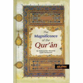 Magnificence of the Quran By Mahmood bin Ahmad bin Saaleh Ad-Dausaree