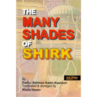 The Many Shades of Shirk By Fadlur Rahman kalim Kashmiri