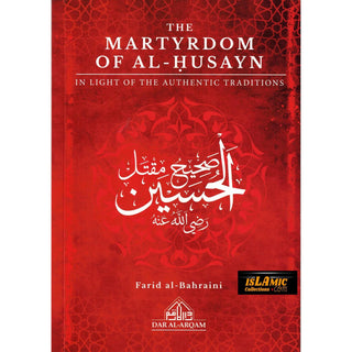 The Martyrdom Of Al-Husayn In Light Of The Authentic Traditions By Farid Al-Bahraini