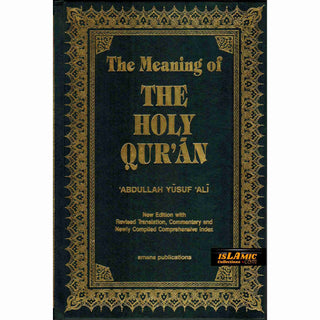 The Meaning of The Holy Quran New Edition with Revised Translation, Commentary and Newly Compiled Comprehensive Index By Abdullah Yusuf Ali Large S/C