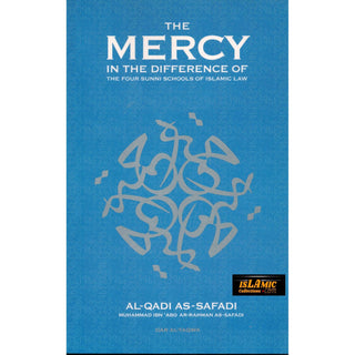 The Mercy in the Difference of the Four Schools of Islamic Law By Al-Qadi As Safadi