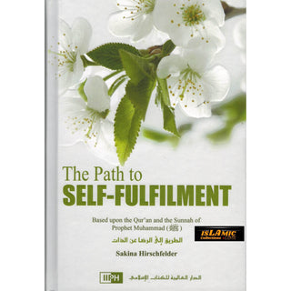 The Path to Self-Fulfilment By Umm Abdurrahman Sakina Hirschfelder