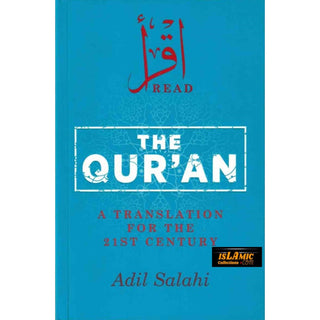 The Qur'an : A Translation for the 21st Century By Adil Salahi