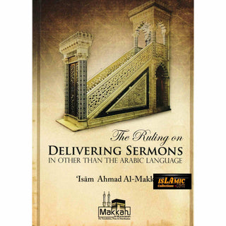 The Ruling on Delivering Sermons in Other Than the Arabic Language By Isam Ahmad Al Makki