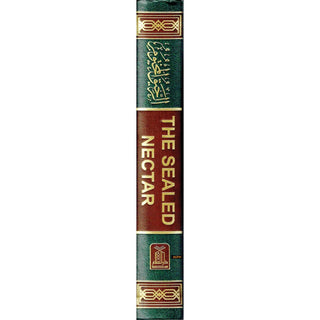 The Sealed Nectar Ar-Raheeq Al-Makhtum - Biography of Prophet Muhammad (S) By Safi-ur-Rahman al-Mubarkpuri