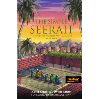 The Simple Seerah - Part 2 - The Story of Prophet Muhammad (s.a.w.) - Part Two