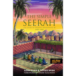 The Simple Seerah Part One, Two and Three - The Story of Prophet Muhammad (pbuh) – Part 1,2 ,3