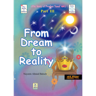 The Story of  Prophet Yusuf ,From Dream To Reality (Part 3) By Nayeem Ahmed Baloch