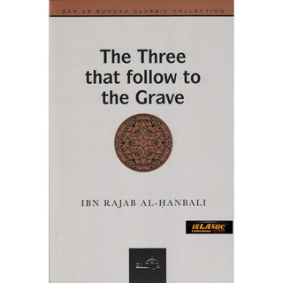 The Three That follow To The Grave By Ibn Rajab Al- Hanbali