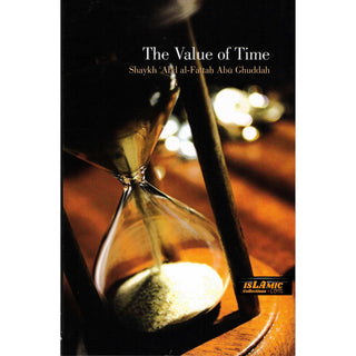 The Value Of Time By Shaykh Abd Al-Fattah Abu Ghuddah