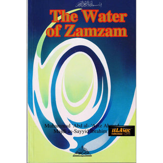 The Water of Zamzam By Muhammad Abdul-Aziz Ahmad Majdi as-Sayyid Ibrahim