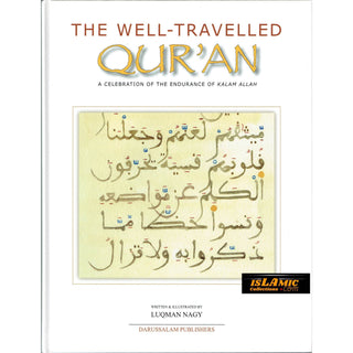 The Well Traveled Quran A Celebration of the Endurance of Kalam Allah By Luqman Nagy