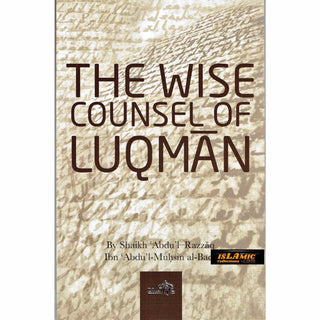 The Wise Counsel of Luqman By Sheikh Abdul Razzaq