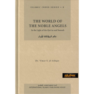 The World of the Noble Angels (Vol. 2) Islamic Creed Series By Umar Sulaiman al-Ashqar