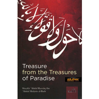 Treasure From the Treasures of Paradise By Shaykh Abdur Razaaq Bin Abdul Muhsin Al-Badr