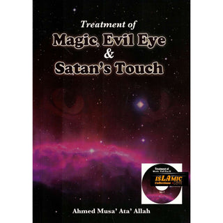 Treatment of Magic Evil Eye & Satans Touch By Ahmed Musa Ata Allah