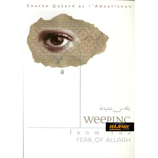 Weeping from the Fear Of Allah By Shaykh Husayn Al-Awaayishah