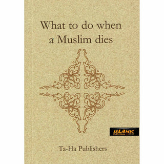 What to do when a Muslim dies By Noorjehan bint Faqir Seedat