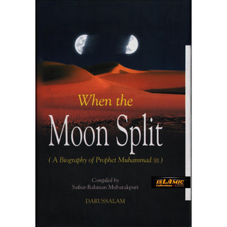 When the Moon Split (HB) By Safi-ur-Rahman al-Mubarkpuri