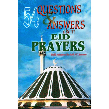 54 Questions & Answers About Eid Prayers By Shaikh Muhammad ibn Saleh al-’Uthaimeen