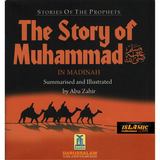 The Story of Muhammad (SAW) in Madina By Abu Zahir (Stories Of The Prophets)